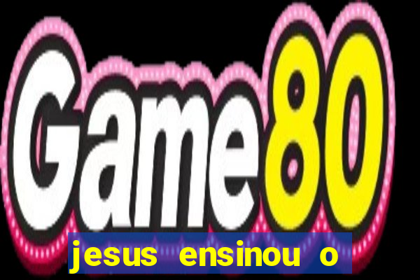 jesus ensinou o segredo da prosperidade